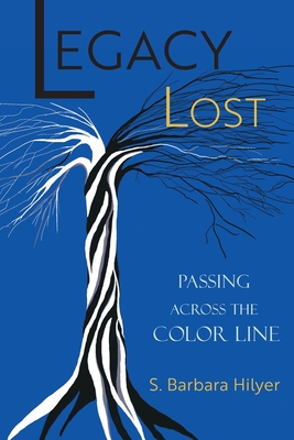 Legacy Lost: Passing Across the Color Line Cover Image