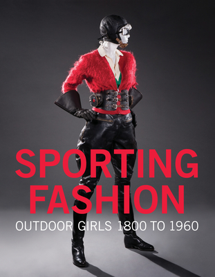 Sporting Fashion: Outdoor Girls 1800 to 1960 Cover Image