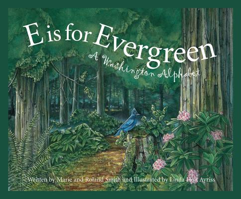 E Is for Evergreen: A Washington State Alphabet (Discover America State by State) Cover Image