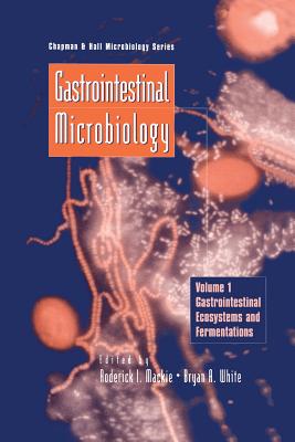 Gastrointestinal Microbiology: Volume 1 Gastrointestinal Ecosystems and Fermentations (Chapman & Hall Microbiology) Cover Image
