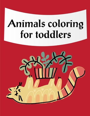 Animals Coloring For Toddlers: Coloring pages, Chrismas Coloring Book for adults relaxation to Relief Stress Cover Image
