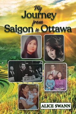 My Journey from Saigon to Ottawa: A Vietnamese Girl's Story Cover Image