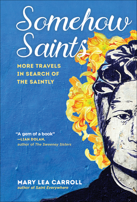 Somehow Saints: More Travels in Search of the Saintly Cover Image
