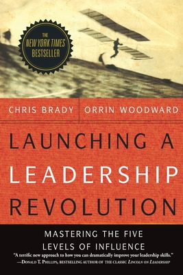 Launching a Leadership Revolution: Mastering the Five Levels of Influence By Orrin Woodward, Chris Brady Cover Image