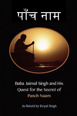 Baba Jaimal Singh and his Quest for the Secret of Panch Naam Cover Image