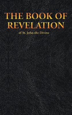 THE BOOK OF REVELATION of St. John the Divine (New Testament #27) By King James, St John the Divine Cover Image
