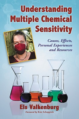 Understanding Multiple Chemical Sensitivity: Causes, Effects, Personal Experiences and Resources (McFarland Health Topics) Cover Image