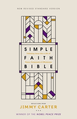 Nrsv, Simple Faith Bible, Hardcover, Comfort Print: Following Jesus Into a Life of Peace, Compassion, and Wholeness By Jimmy Carter (Editor), Zondervan Cover Image