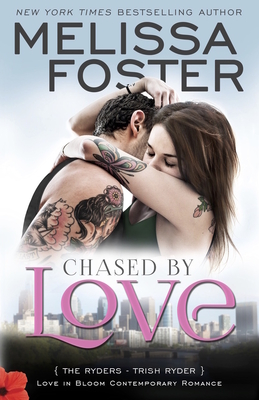Chased by Love (The Ryders, Contemporary Romance) (Love in Bloom: The Ryders #3) By Melissa Foster Cover Image