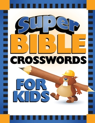 Super Bible Crosswords for Kids By Barbour Publishing Cover Image