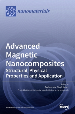 Advanced Magnetic Nanocomposites: Structural, Physical Properties and Application Cover Image