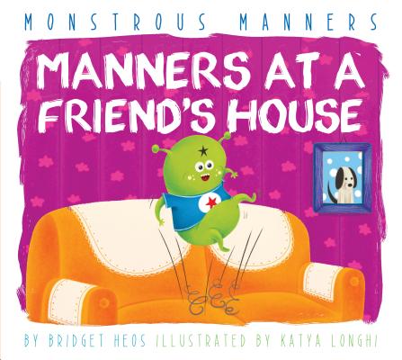 Manners at a Friend's House (Monstrous Manners) Cover Image