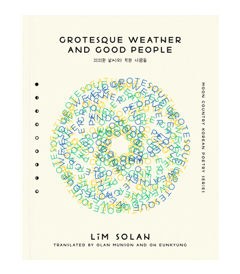 Grotesque Weather and Good People By Solah Lim, Olan Munson (Translator), Oh Eunkyung (Translator) Cover Image
