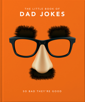 The Little Book of Dad Jokes: So Bad They're Good Cover Image