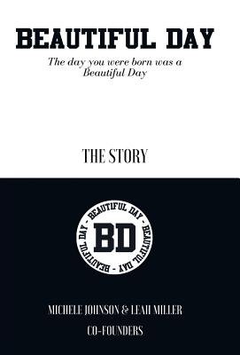 Beautiful Day: The Day You Were Born Was a Beautiful Day Beautiful Day: The Day You Were Born Was a Beautiful Day cover