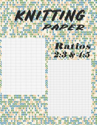 Knitting Paper Ratios 2: 3 & 4:5: Two Ratios Grid & Graph Notebook - Pattern 3 Cover Image
