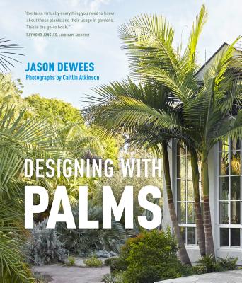 Designing with Palms By Jason Dewees Cover Image