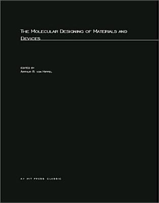 The Molecular Designing of Materials and Devices (MIT Press Classics)