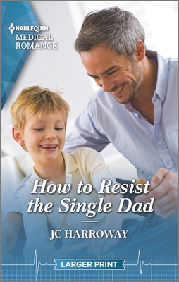 How to Resist the Single Dad By Jc Harroway Cover Image