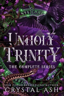Unholy Trinity: The Complete Series By Crystal Ash Cover Image
