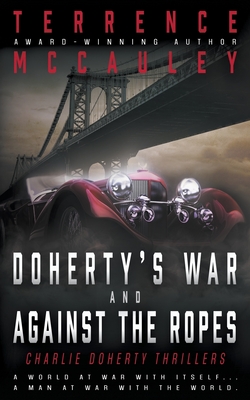 Doherty's War and Against the Ropes: Two Charlie Doherty Pulp Thrillers