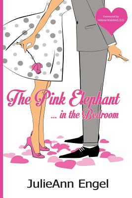 The Pink Elephant in the Bedroom By Julieann Engel, Philip S. Marks (Editor), Ginger Marks (Prepared by) Cover Image