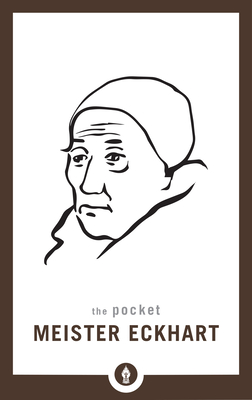 The Pocket Meister Eckhart (Shambhala Pocket Library #25) By Meister Eckhart Cover Image