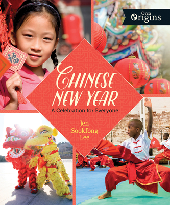 Chinese New Year: A Celebration for Everyone (Orca Origins #4) By Jen Sookfong Lee Cover Image