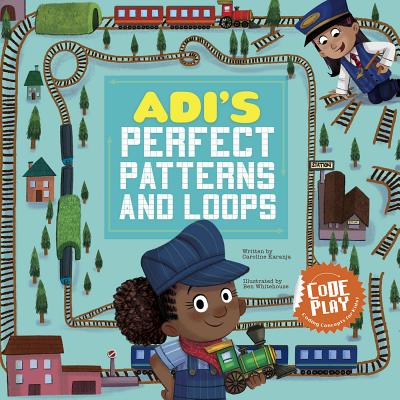Adi's Perfect Patterns and Loops (Code Play) By Caroline Karanja, Ben Whitehouse (Illustrator) Cover Image
