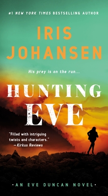 Hunting Eve: An Eve Duncan Novel By Iris Johansen Cover Image
