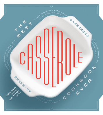 The Best Casserole Cookbook Ever By Beatrice Ojakangas Cover Image
