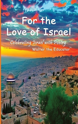 For the Love of Israel: Celebrating Israel with Poetry Cover Image