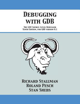 Debugging with GDB: The GNU Source-Level Debugger Cover Image