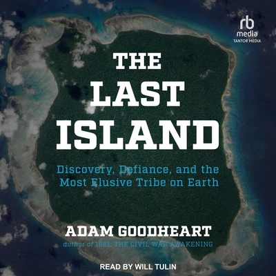 The Last Island: Discovery, Defiance, and the Most Elusive Tribe on Earth Cover Image