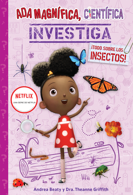 Ada Magnífica, científica, investiga: ¡Todo sobre los insectos! / Ada Twist, Sci entist: Bug Bonanza! (Los Preguntones / The Questioneers #4) Cover Image