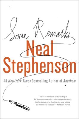 Some Remarks: Essays and Other Writing By Neal Stephenson Cover Image