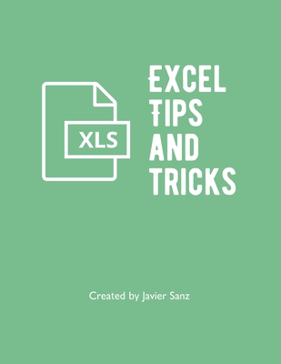 Excel Tips and Tricks By Javier Sanz Cover Image