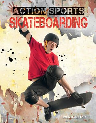 Skateboarding (Action Sports) By John Hamilton Cover Image