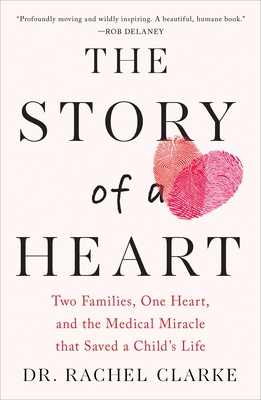 Story of a Heart: Two Families, One Heart, and a Medical Miracle Cover Image