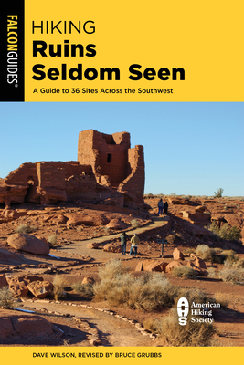 Hiking Ruins Seldom Seen: A Guide to 36 Sites Across the Southwest