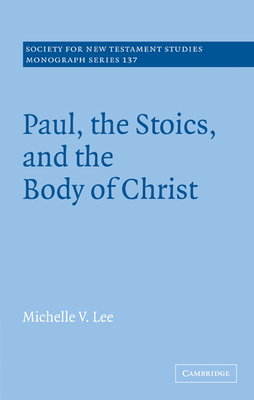 Paul, the Stoics, and the Body of Christ (Society for New Testament ...