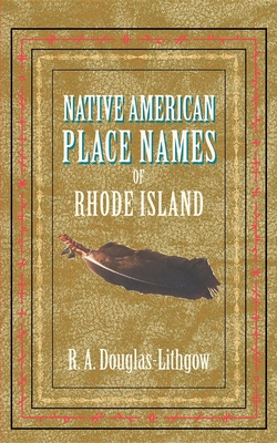 Native American Place Names of Rhode Island By R. a. Douglas-Lithgow Cover Image