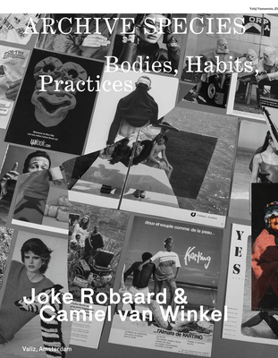 Archive Species: Bodies, Habits, Practices Archive Species: Bodies, Habits, Practices cover