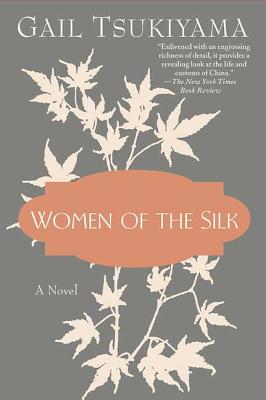 Women of the Silk: A Novel Cover Image