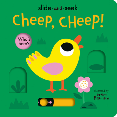 Cheep, Cheep!: Slide-and-Seek By Isabel Otter, Sophie Ledesma (Illustrator) Cover Image
