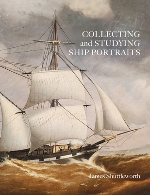 Collecting and Studying Ship Portraits Cover Image