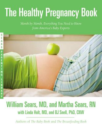 The Healthy Pregnancy Book: Month by Month, Everything You Need to Know from America's Baby Experts Cover Image