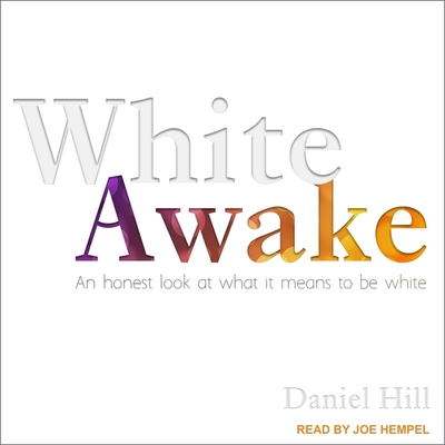 White Awake: An Honest Look at What It Means to Be White Cover Image