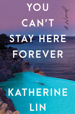 You Can't Stay Here Forever: A Novel By Katherine Lin Cover Image