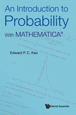 Introduction to Probability, An: With Mathematica(r) By Edward P. C. Kao Cover Image